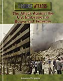 The Attack Against The U.s. Embassies In Kenya And Tanzania (Terrorist Attacks)