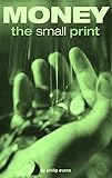 Money: The Small Print: A Practical Guide To Basic Money Handling Skills