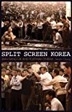 Split Screen Korea: Shin Sang-Ok And Postwar Cinema