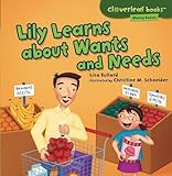 Lily Learns About Wants And Needs (Cloverleaf Books - Money Basics)