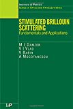 Stimulated Brillouin Scattering: Fundamentals And Applications (Series In Optics And Optoelectronics)