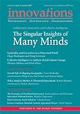 Innovations: Technology, Governance, Globalization 2:3 (Summer 2007) - The Singular Insights Of Many Minds: Collaborative Innovation And Collective Intelligence