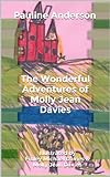 The Wonderful Adventures Of Molly Jean Davies (The Magical Forest Book 4)