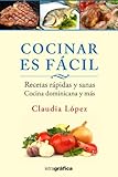 Cocinar Es Facil : Recetas Rapidas Y Sanas Cocina Dominicana Y Mas