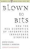 Blown To Bits: How The New Economics Of Information Transforms Strategy