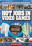 Cool Careers In Interactive Entertainment: Hot Jobs In Video Games