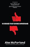 10 Issues That Divide Christians