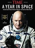 Time A Year In Space: Inside Scott Kelly’s Historic Mission – Is Travel To Mars Next?