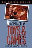 The Foxfire Book Of Appalachian Toys And Games